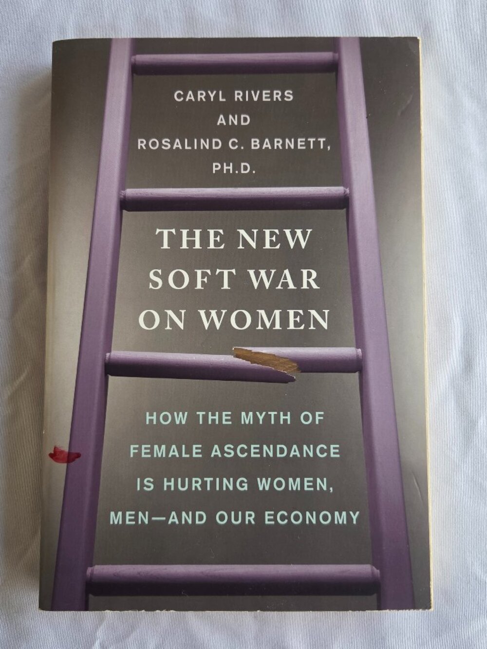 The New Soft War on Women Caryl Rivers Rosalind Barnett Feminist Non Fiction HC